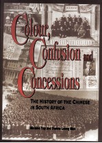 Colour，Confusion and Concessions  the history of the chinese in south africa