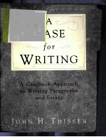 A CASE FOR WRITING A CASEBOOK APPROACH TO WRITING PARAGRAPHS AND ESSAYS