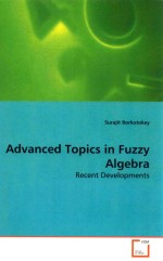 advanced topics in fuzzy algebra recent developments