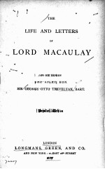 THE LIFE AND LETTERS OF LORD MACAULAY