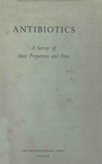 ANTIBIOTICS:A SURVEY OF THEIR PROPERTIES AND USES