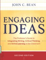 ENGAGING IDEAS  THE PROFESSOR’S GUIDE TO INTEGRATING WRITING，CRITICAL THINKING，AND ACTIVE LEARNING I