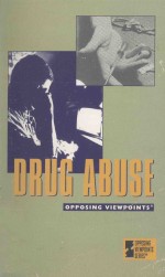 DRUG ABUSE:OPPOSING VIEWPOINTS