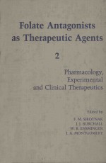 FOLATE ANTAGONISTS AS THERAPEUTIC AGENTS  VOLUME 2:PHARMACOLOGY