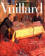 Vuillard  le regard innombrable  catalogue critique des peintures et pastels volume II