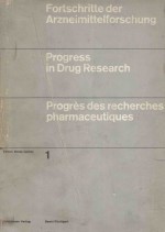 FORTSCHRITTE DER ARZNEIMITTELFORSCHUNG PROGRESS IN DRUG RESEARCH  PROGRES DES RECHERCHES PHARMACEUTI