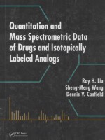 Quantitation and Mass Spectrometric Data of Drugs and Isotopically Labeled Analogs