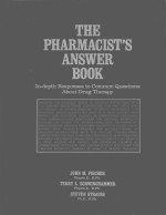 THE PHARMACIST'S ANSWER BOOK:IN-DEPTH RESPONSES TO COMMON QUESTIONS ABOUT DRUG THERAPY