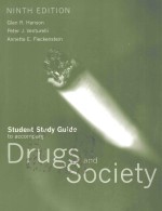 STUDY GUIDE TO ACCOMPANY  DRUGS AND SOCIETY  NINTH EDITION