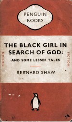 THE BLACK GIRL IN SEARCH OF GOD: AND SOME LESSER TALES