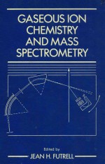 Gaseous ion chemistry and mass spectrometry