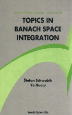 Topics in Banach space integration series in real analysis-volume 10