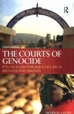 THE COURTS OF GENOCIDE  POLITICS AND THE RULE OF LAW IN RWANDA AND ARUSHA