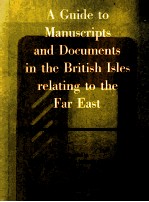 A guide to manuscripts and documents in the British Isles relating to the Far East