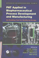 PAT APPLIED IN BIOPHARMACEUTICAL PROCESS DEVELOPMENT AND MANUFACTURING:AN ENABLING TOOL FOR QUALITY-