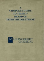 A COMPLETE GUIDE TO TRIMET BRAND OF TRIMETHYLOLETHANE MALLINCKRODT CHEMICAL