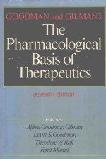 GOODMAN AND GILMAN'S THE PHARMACOLOGICAL BASIS OF THERAPEUTICS  SEVENTH EDITION