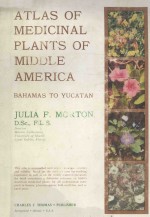 ATLAS OF MEDICINAL PLANTS OF MIDDLE AMERICA:BAHAMAS TO YUCATAN