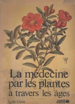 LA MEDECINE PAR LES PLANTES A TRAVERS LES AGES