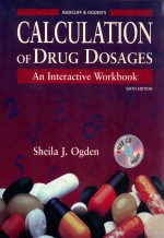 CALCULATION OF DRUG DOSAGES:AN INTERACTIVE WORKBOOK  SIXTH EDITION