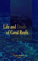 Life and Death Of Coral Reefs