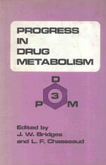 PROGRESS IN DRUG METABOLISM  VOLUME 3