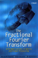 The fractional Fourier transform with applications in optics and signal processing