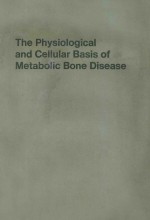 THE PHYSIOLOGICAL AND CELLULAR BASIS OF METABOLIC BONE DISEASE