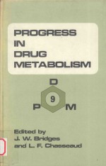 PROGRESS IN DRUG METABOLISM  VOLUME 9