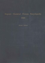 ORGANIC CHEMICAL PROCESS ENCYCLOPEDIA 1969 SECOND EDITION