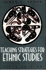 TEACHING STRATEGIES FOR ETHNIC STUDIES  FIFTH EDITION