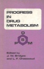 PROGRESS IN DRUG METABOLISM  VOLUME 5