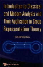 Introduction to Classical and Modern Analysis and Their Application to Group Representation Theory