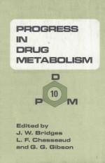 PROGRESS IN DRUG METABOLISM  VOLUME 10