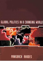 GLOBAL POLITICS IN A CHANGING WORLD  A READER THIRD EDITION