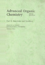 ADVANCED ORGANIC CHEMISTRY  FIFTH EDITION  PART B:REACTIONS AND SYNTHESIS