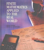 FINITE MATHEMATICS APPLIED TO THE REAL WORLD