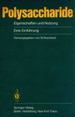 Polysaccharide eigenschaften und nutzung eine einfuhrung