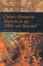 CHINA'S FINANCIAL MARKETS IN THE 2000S AND BEYOND=中国金融市场概况 英文