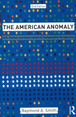 THE AMERICAN ANOMALY  U.S. POLITICS AND GOVERNMENT IN COMPARATIVE PERSPECTIVE  SECOND EDITION