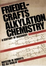 FRIEDEL-CRAFTS ALKYLATION CHEMISTRY A CENTURY OF DISCOVERY