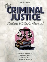 THE CRIMINAL JUSTICE STUDENT WRITER’S MANUAL SECOND EDITION