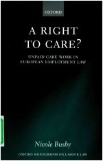 A RIGHT TO CARE? UNPAID CARE WORK IN EUROPEAN EMPLOYMENT LAW