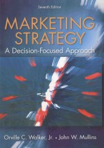 MARKETING STRATEGY:A DECISION-FOCUSED APPROACH  SEVENTH EDITION