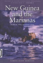 HISTORY OF UNITED STATES NAVAL OPERATIONS IN WORLD WAR II VOLUME VIII NEW GUINEA AND THE MARIANAS MA