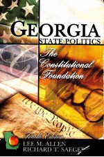 GEORGIA STATE POLITICS:THE CONSTITUTIONAL FOUNDATION FOURTH EDITION