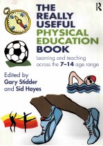 THE REALLY USEFUL PHYSICAL EDUCATION BOOK LEARNING AND TEACHING ACROSS THE 7-14 AGE RANGE