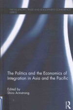 The Politics and the Economics of Integration in Asia and the Pacific