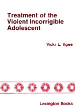 TREATMENT OF THE VIOLENT INCORRIGIBLE ADOLESCENT