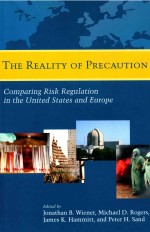 THE REALITY OF PRECAUTION  COMPARING RISK REGULATION IN THE UNITED STATES AND EUROPE